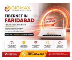 Fibernet in Faridabad | Fast & Reliable Fiber Internet – Gigmax