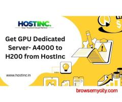 Get GPU Dedicated Server- A4000 to H200 from HostInc