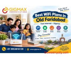 Best WiFi Plans in Old Faridabad | Fast Internet – Gigmax