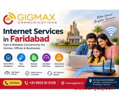 Internet Services in Faridabad | Fast & Reliable – Gigmax