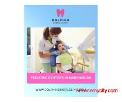 Trusted Pediatric Dentists in Madinaguda for Gentle and Child-Friendly Dental Care