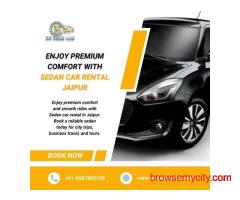Enjoy Premium Comfort with Sedan Car Rental Jaipur