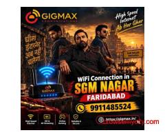 WiFi Connection in SGM Nagar Faridabad | 9911485524 – Gigmax