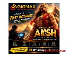 Best Internet Provider in Faridabad | Gigmax | 9911485524