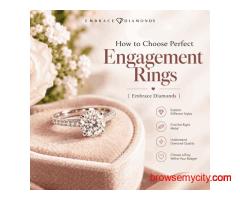 How to Choose Perfect Engagement Rings | Embrace Diamonds