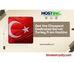 Get the Cheapest Dedicated Server Turkey from HostInc
