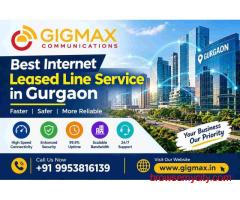 Best Internet Leased Line Service in Gurgaon | +91 9953816139 – Gigmax