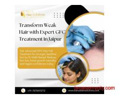 Transform Weak Hair with Expert GFC Treatment in Jaipur