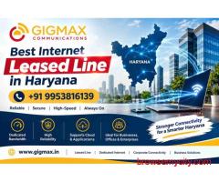 Best Internet Leased Line in Haryana | +91 9953816139 – Gigmax