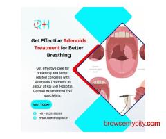 Get Effective Adenoids Treatment for Better Breathing