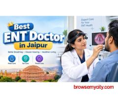 Looking for the Best ENT Doctor in Jaipur? A Guide to Choosing the Right Specialist
