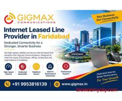 Internet Leased Line Provider in Faridabad | Gigmax