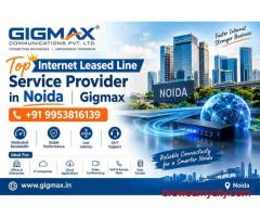 Top Internet Leased Line Service Provider in Noida | Gigmax