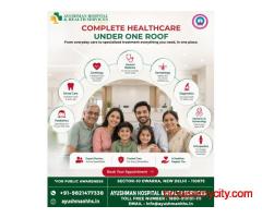 Best Private Hospitals in Dwarka for Trusted & Comprehensive Healthcare | Ayushman Hospital