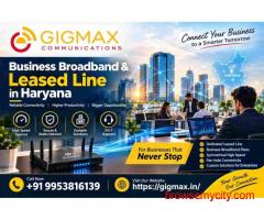 Business Broadband & Leased Line in Haryana | Gigmax