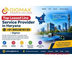 Top Leased Line Service Provider in Haryana | +91 9953816139 – Gigmax