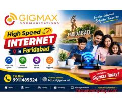 High Speed Internet in Faridabad | 9911485524 – Gigmax